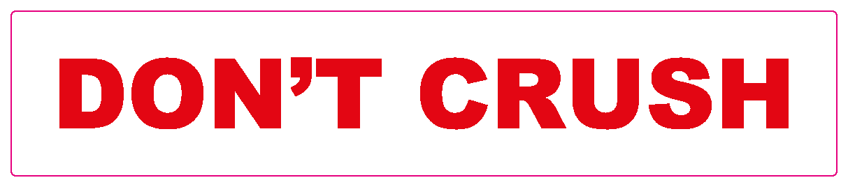 Dispenser Shipping Labels "Don`t Crush" 30x150mm 250/pkt Red On White